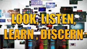 Look, listen, learn, discern